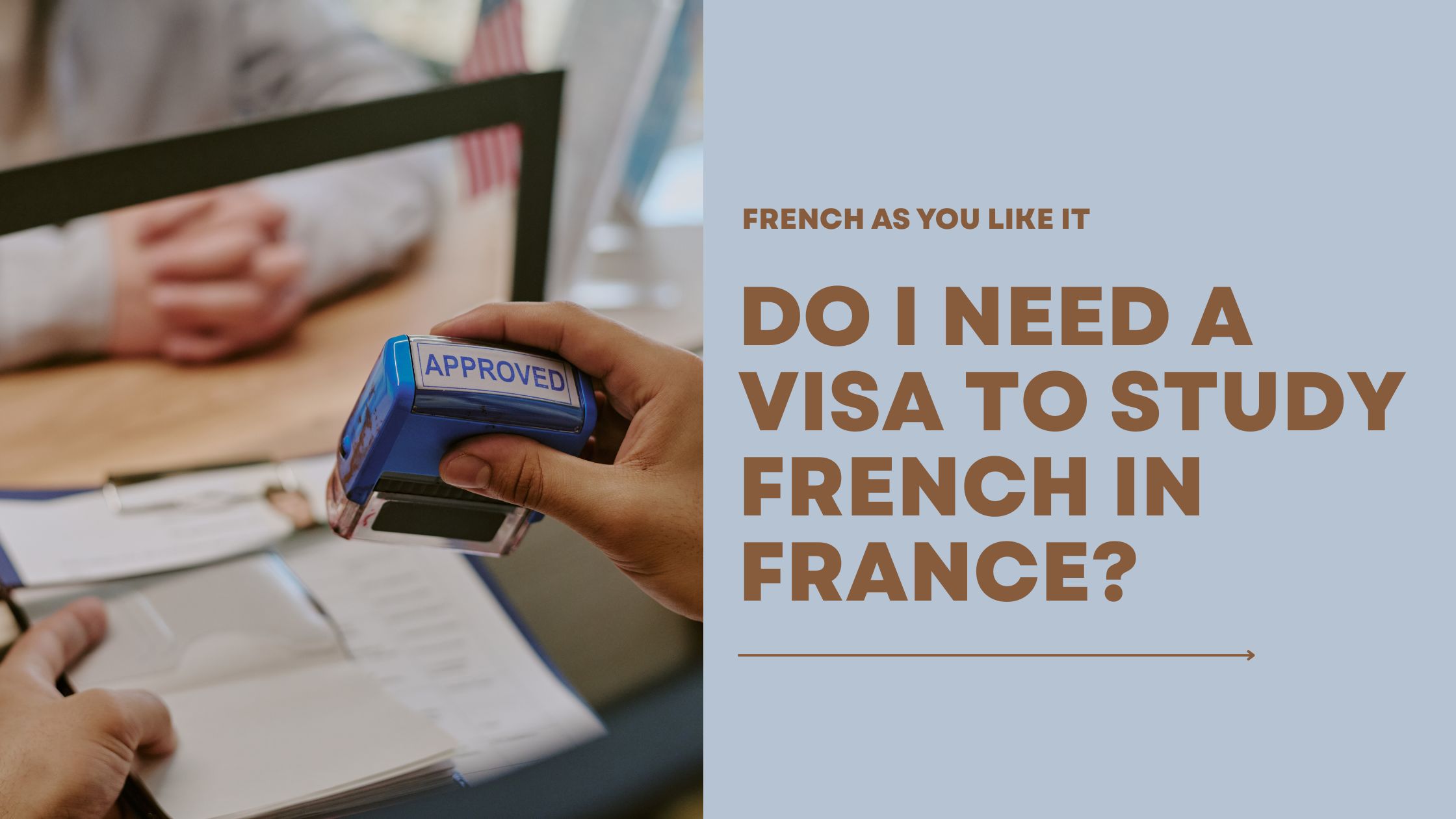 Brauche ich ein Visum, um in Frankreich Französisch zu lernen?