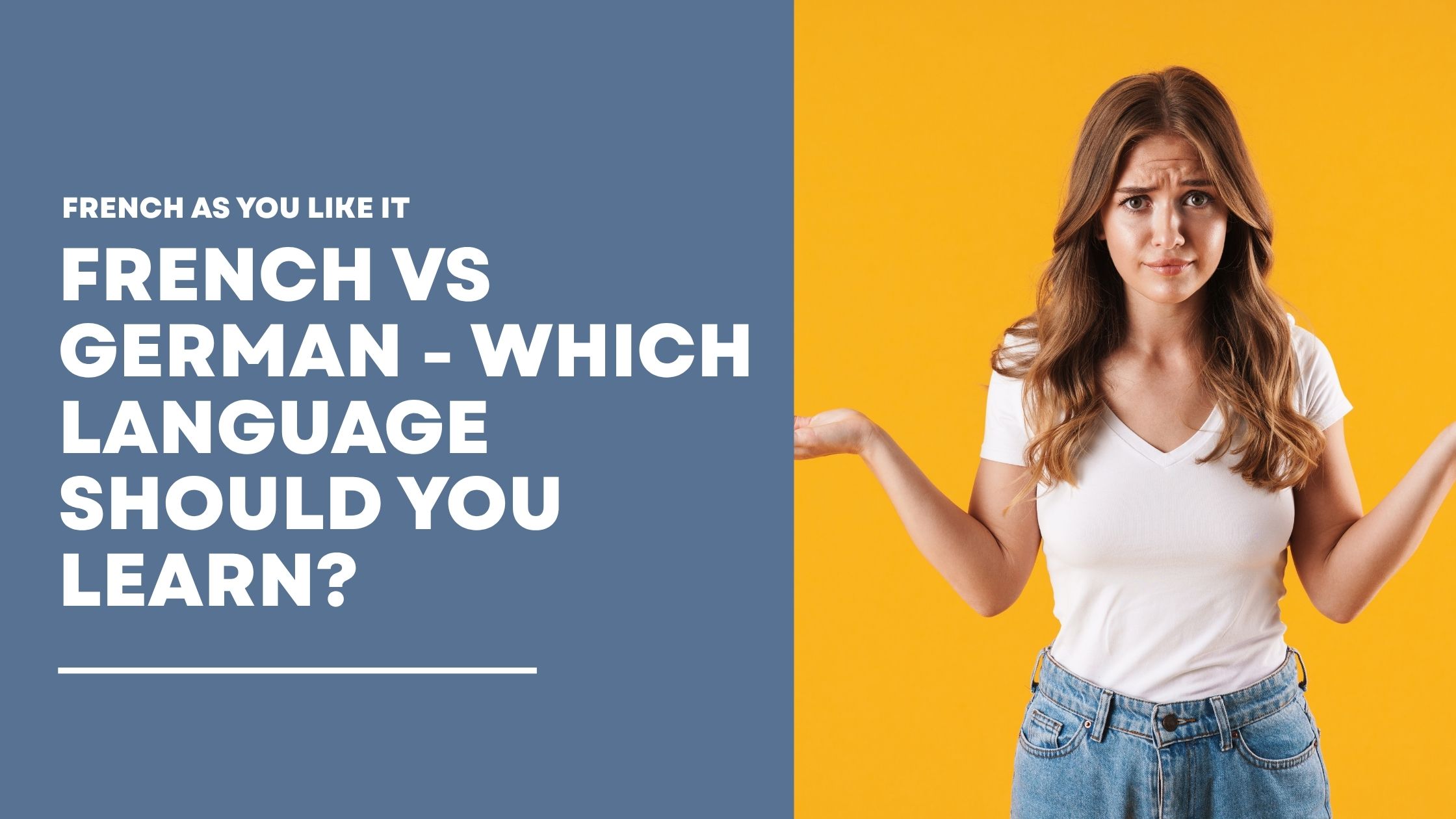 Know whether you should learn French or German