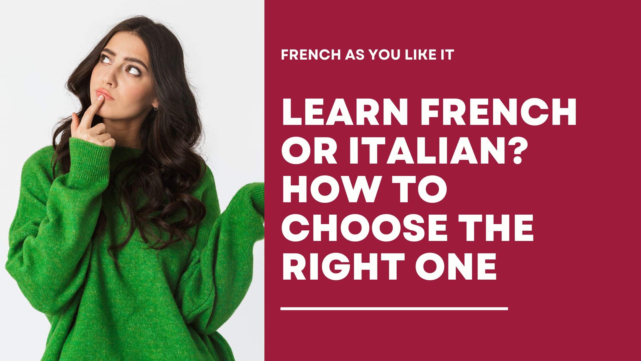 Know whether you should learn French or Italian