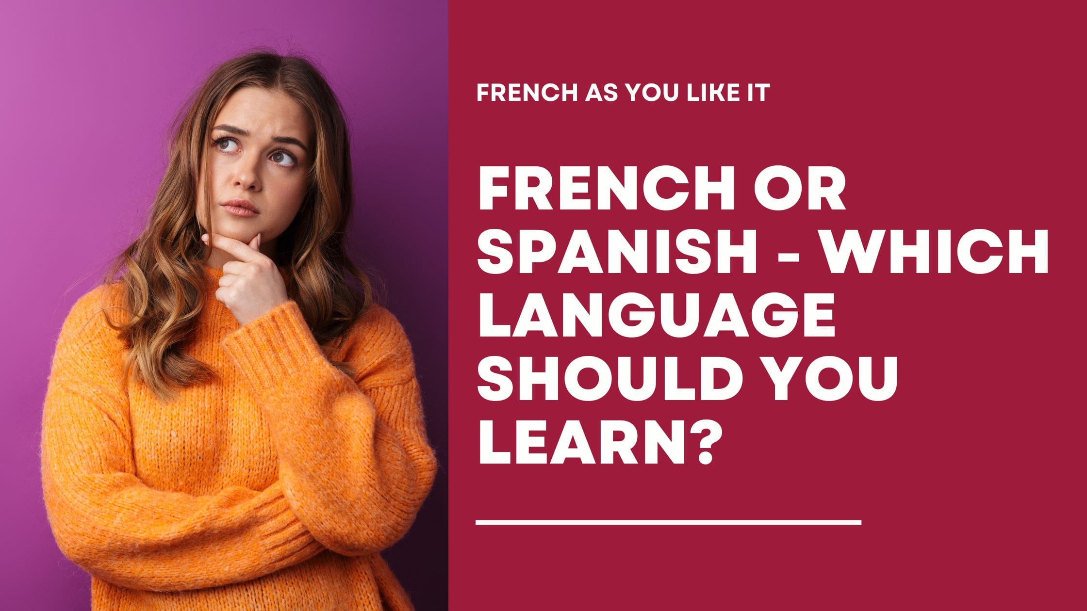 Know whether you should learn French or Spanish