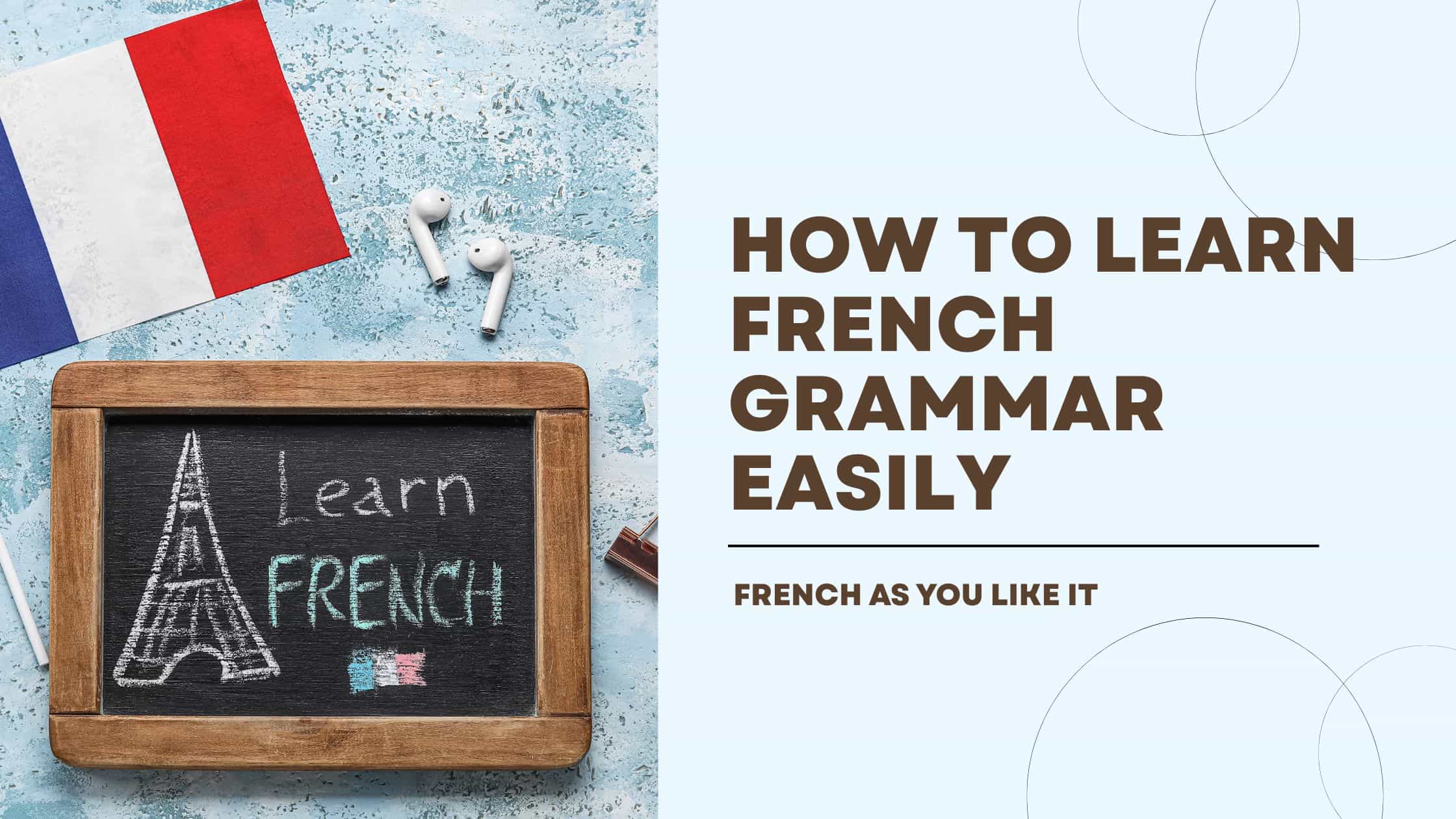 How to Learn French Grammar Easily