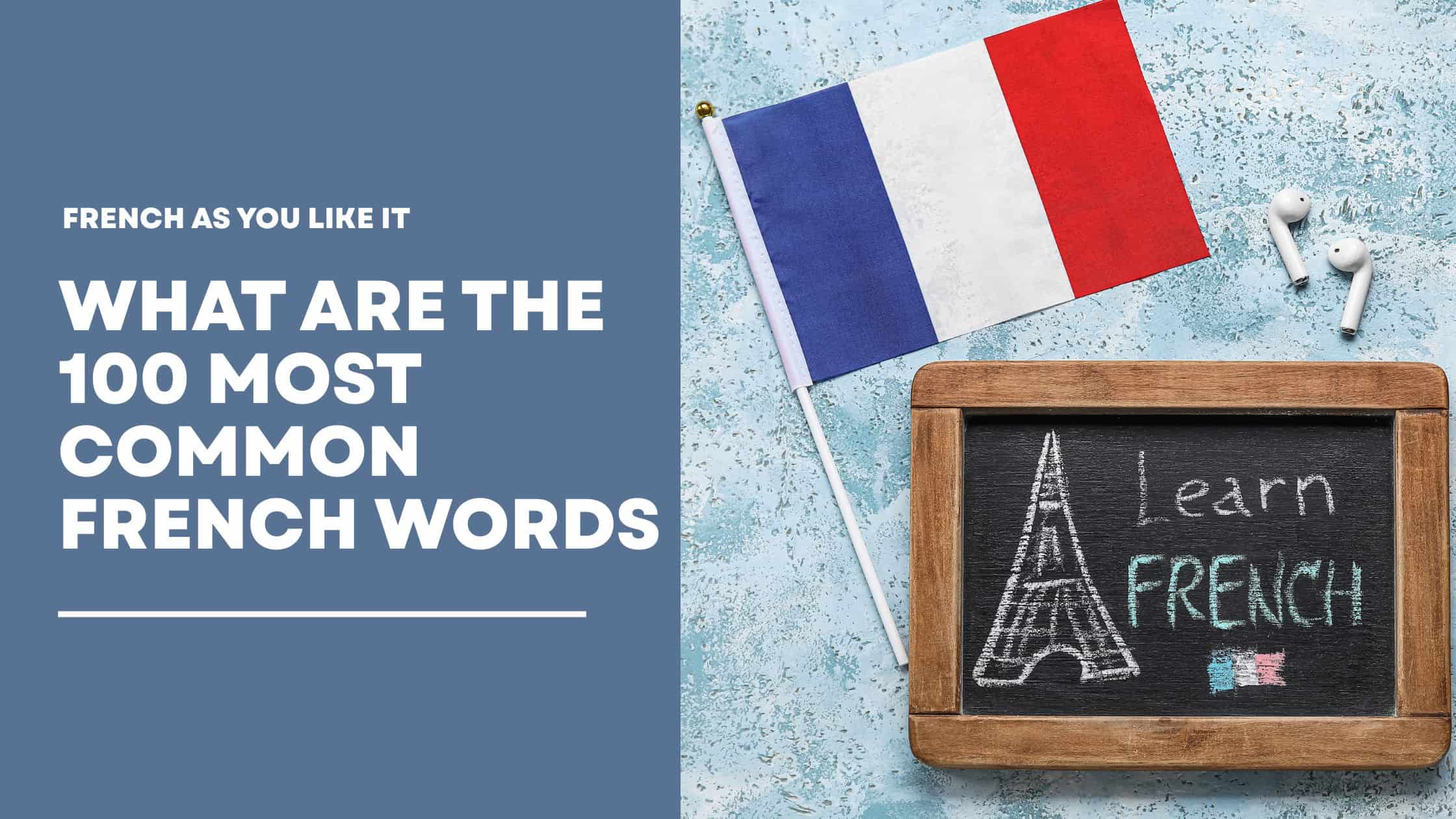 Know what are the What Are the 100 Most Common French Words
