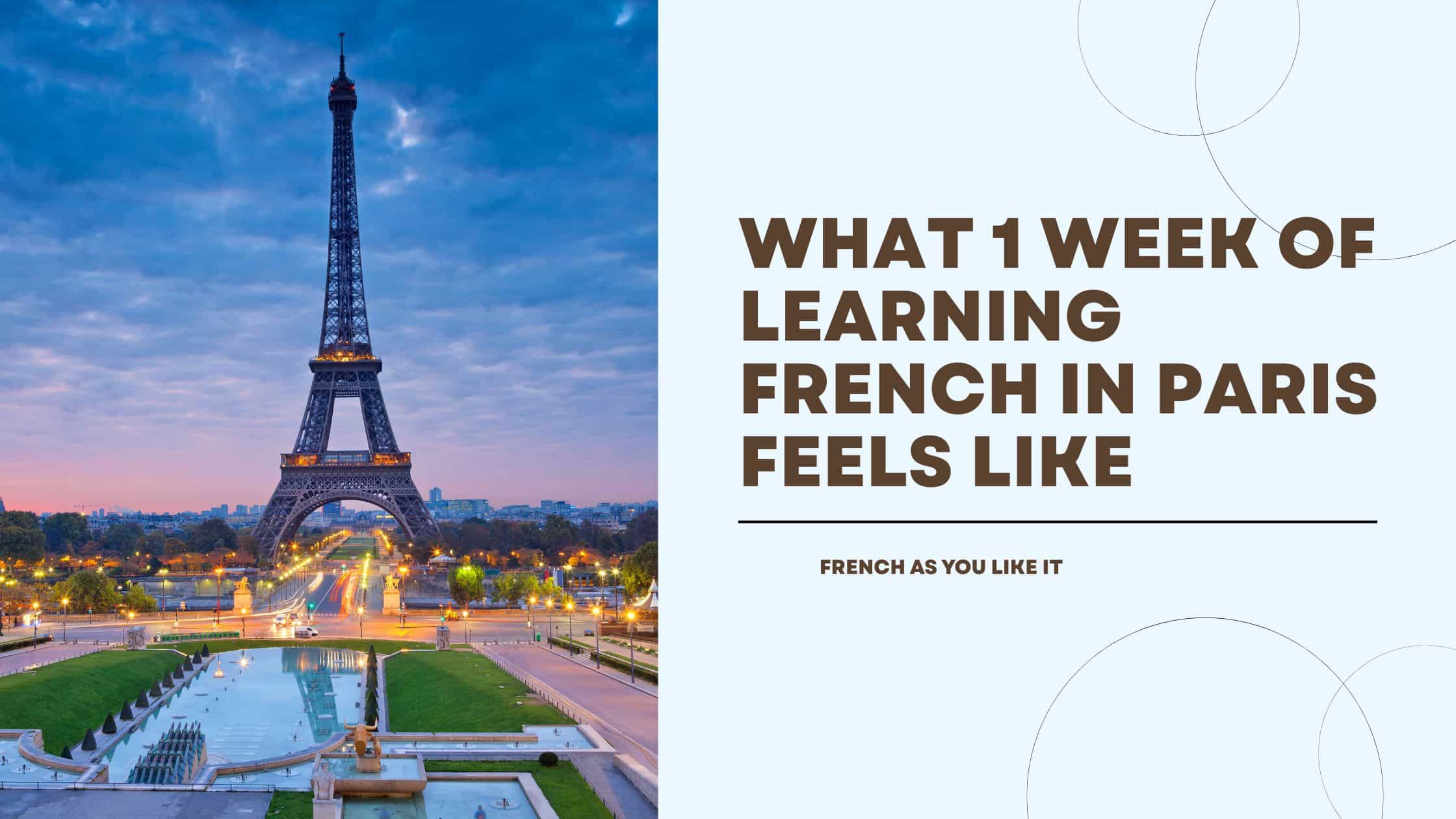 Know What 1 Week of Learning French in Paris Actually Feels Like
